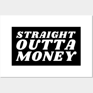 Straight Outta Money. Funny Sarcastic Cost Of Living Saying Posters and Art